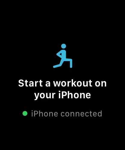 The Apple Watch app waiting, showing start a workout on your iPhone with the phone connected